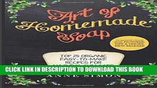 [PDF] Art of Homemade Soap: Top 25 Organic Easy-to-Make Recipes For Natural Skin Care Popular