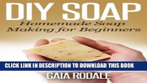 [PDF] DIY Soap: Homemade Soap Making for Beginners (Sustainable Living   Homestead Survival