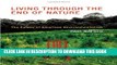 [Read PDF] Living Through the End of Nature: The Future of American Environmentalism (MIT Press)