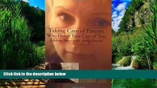 Books to Read  Taking Care of Parents Who Didn t Take Care of You: Making Peace with Aging