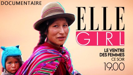 Le Ventre des Femmes - BA I Documentaire en exclusivité sur ELLE Girl à 19h