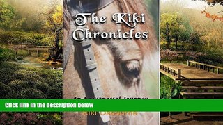 READ FULL  The Kiki Chronicles: An Equispecial Journey  READ Ebook Full Ebook