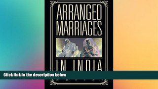 READ FULL  Arranged Marriages: In India  READ Ebook Full Ebook