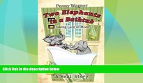 Must Have PDF  Two Elephants in a Bathtub: Taking Care of Mom  Full Read Best Seller