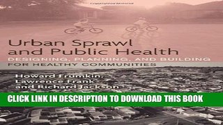 [PDF] Urban Sprawl and Public Health: Designing, Planning, and Building for Healthy Communities