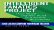 [PDF] Intelligent Fanatics Project: How Great Leaders Build Sustainable Businesses Full Online