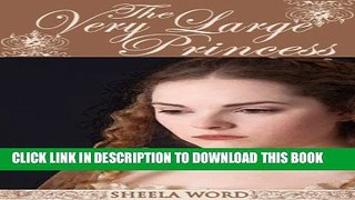 [PDF] The Very Large Princess (Nine Princesses: Tales of Love and Romance Book 4) Full Colection