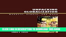 [PDF] Unpacking Globalization: Markets, Gender, and Work [Online Books]