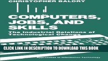 [Read PDF] Computers, Jobs, and Skills: The Industrial Relations of Technological Change