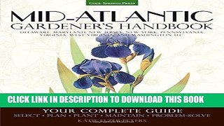 [PDF] Mid-Atlantic Gardener s Handbook: Your Complete Guide: Select, Plan, Plant, Maintain,