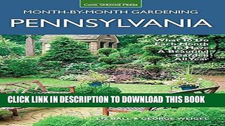 [PDF] Pennsylvania Month-by-Month Gardening: What to Do Each Month to Have A Beautiful Garden All