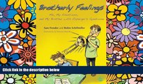 READ FULL  Brotherly Feelings: Me, My Emotions, and My Brother with Asperger s Syndrome  READ