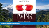 READ FULL  It s Twins!: Parent-to-Parent Advice from Infancy through Adolescence  READ Ebook