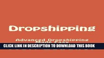 [PDF] Dropshipping: Advanced Dropshipping Made Easy (Dropshipping, Dropshipping For Beginners,