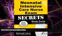 READ book  Neonatal Intensive Care Nurse Exam Secrets Study Guide: Neonatal Nurse Test Review for