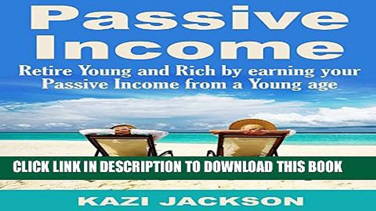 [PDF] Passive Income: Retire Young and Rich by Earning Your Passive Income from a Young Age Full