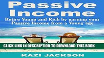 [PDF] Passive Income: Retire Young and Rich by Earning Your Passive Income from a Young Age Full
