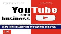 [PDF] YouTube per il business: Fare marketing e guadagnare con i video online (Italian Edition)