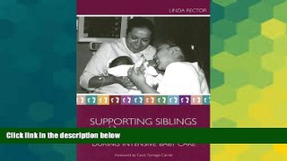 READ FULL  Supporting Siblings and Their Families During Intensive Baby Care: 1st (First) Edition