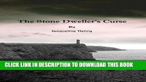 [PDF] The Stone Dweller s Curse: A Story of Curses, Madness, Obsession and Love Popular Online