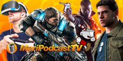 MeriPodcast TV 10x05: Gears, Mafia III, PS VR y Barcelona Games World