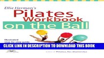 [PDF] Ellie Herman s Pilates Workbook on the Ball: Illustrated Step-by-Step Guide Full Colection