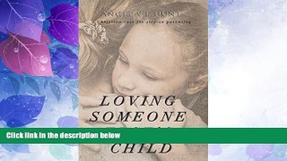 Big Deals  Loving Someone Else s Child: A Christian Case for Step-in Parenting  Best Seller Books