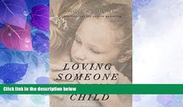 Big Deals  Loving Someone Else s Child: A Christian Case for Step-in Parenting  Best Seller Books