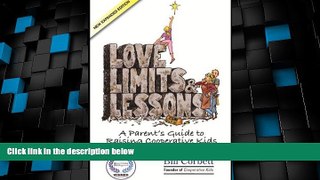 Big Deals  Love, Limits   Lessons Expanded Edition: A Parent s Guide to Raising Cooperative Kids