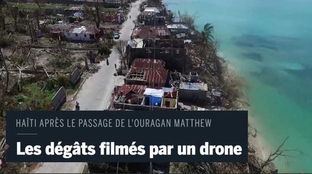 Haïti : un drone filme les dégâts causés par l'ouragan Matthew