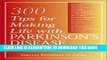 [PDF] 300 Tips for Making Life With Parkinson s Disease Easier Popular Colection