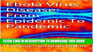 [PDF] Ebola Virus Disease: From Epidemic To Pandemic: What You Should Know Full Colection