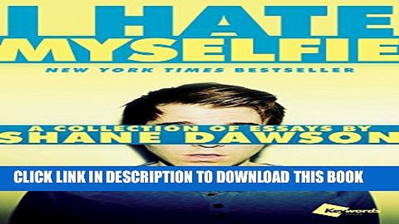 [PDF] I Hate Myselfie: A Collection of Essays by Shane Dawson Full Colection
