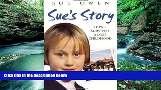 Big Deals  Sue s Story: How I Survived a Lost Childhood  Full Ebooks Most Wanted