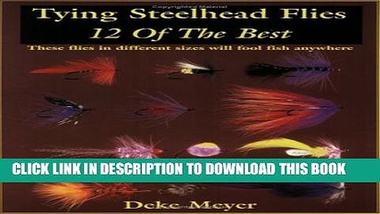 [Read PDF] Tying Steelhead Flies: 12 of the Best Download Online