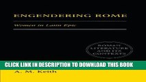 [PDF] Engendering Rome: Women in Latin Epic (Roman Literature and its Contexts) Full Online