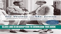 [PDF] Sir Walter and Mr. Jones: Walter Hagen, Bobby Jones, and the Rise of American Golf Full Online