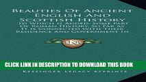 [PDF] Beauties Of Ancient English And Scottish History: To Which Is Added, Some Part Of Roman