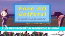 [PDF] Fore All Golfers!: Inspirations   Rules to Improve Your Game and Help You Overall in the