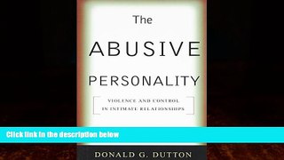 Big Deals  The Abusive Personality, Second Edition: Violence and Control in Intimate