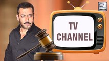 SHOCKING!! Salman Khan Sues A TV Channel