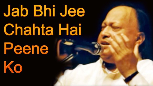 Jab Bhi Jee Chahta Hai Peene Ko by Nusrat Fateh Ali Khan Full