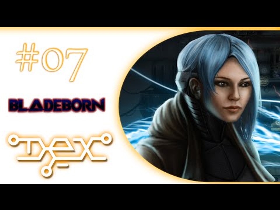 Dex #07 - Hackerspiel die zweite, Dritte, Vierte? Deutsch [HD]