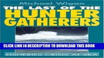 [PDF] The Last of the Hunter Gatherers Popular Online