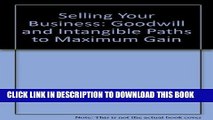 [PDF] Selling Your Business: Goodwill   Intangibles Paths to Maximum Gain Popular Colection