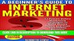 [PDF] Internet Marketing: Beginner s Guide: 17 Proven Online Marketing Strategies to Make Money