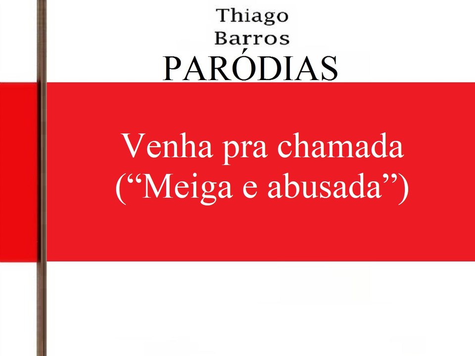 Venha pra chamada (ʺMeiga e abusadaʺ)