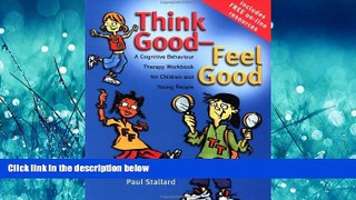 Popular Book Think Good - Feel Good: A Cognitive Behaviour Therapy Workbook for Children and Young