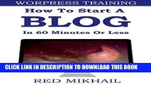 [PDF] HOW TO START A (WORDPRESS) BLOG IN 60 MINUTES OR LESS: Wordpress Blog   Wordpress SEO