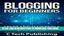 [PDF] Blogging: Blogging for Beginners: Start and Maintain a Succesful Blog the Simple Way -